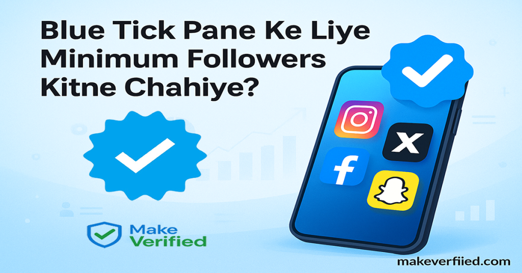 Blue Tick Pane Ke Liye Minimum Followers Kitne Chahiye